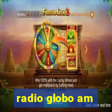 radio globo am